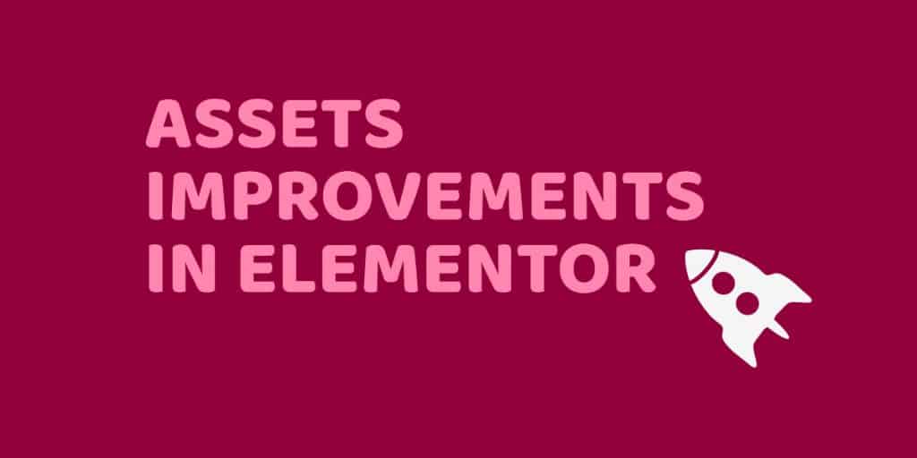 Assets improvements in elementor